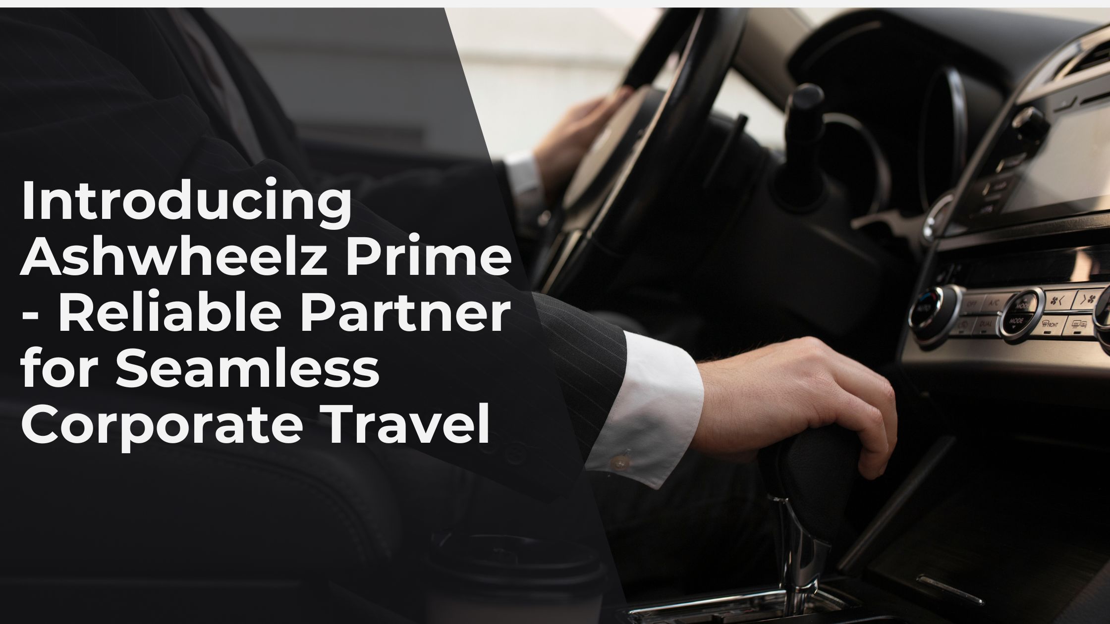Introducing Ashwheelz Prime - Reliable Partner for Seamless Corporate Travel